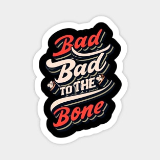 Bad To The Bone Sticker